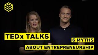 6 Myths about Entrepreneurship with Lara Daniel & Christoph Kastenholz - TEDx Talks