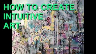 HOW TO CREATE INTUITIVE ART