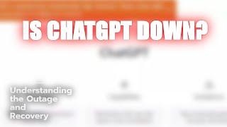  Is ChatGPT Down? What Happened? 