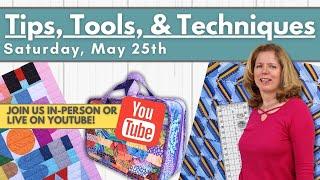 Tips, Tools & Techniques Sewing/Quilting Club W/ Mary-Jeanine - May 2024