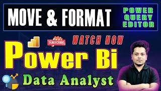 #16 Move and Format Data in Power BI | Power query editor #dataanalysis