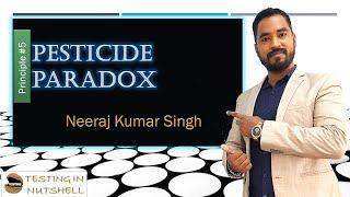 Pesticide Paradox | Principles of Testing | Testing in Nutshell | Neeraj Kumar Singh