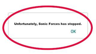 How To Fix Unfortunately Sonic Forces Has Stopped Error in Android & Ios Mobile Phone