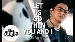 The Single《Let Us Go Then You and I》6號@RubberBand