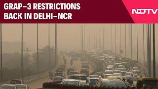 Delhi Air Pollution | GRAP-4 Restrictions Reimposed In Delhi As Air Quality Dips To 'Severe+'