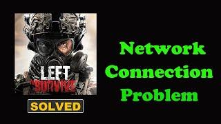 Fix Left to Survive App Network & No Internet Connection Problem. Please Try Again Error in Android