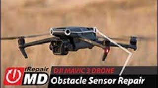 Mavic 3 Obstacle Avoidance System repair.