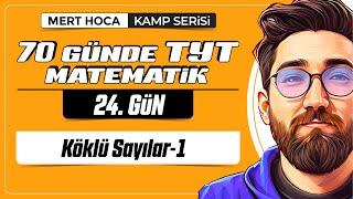 70 Günde TYT Matematik Kampı | 24.Gün | 1.Video | Köklü Sayılar-1 | 2024 | #merthoca