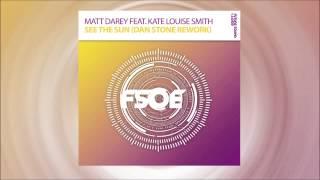 Matt Darey Feat Kate Louise Smith "See The Sun" (Dan Stone Rework) OUT NOW!