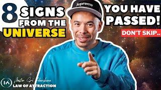8 Signs That You've Finally Passed The Universe's Test! [It's DONE]
