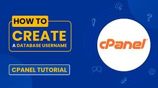 How to Create a Database Username in cPanel | Step-by-Step Tutorial