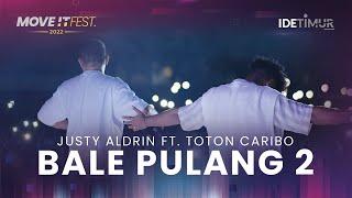 @TOTON CARIBO , @JUSTY ALDRIN OFFICIAL feat. PENONTON - BALE PULANG II | MOVE IT FEST 2022