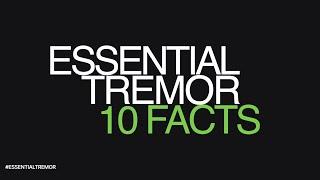 Essential Tremor: 10 Facts