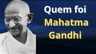 QUEM FOI MAHATMA GANDHI.