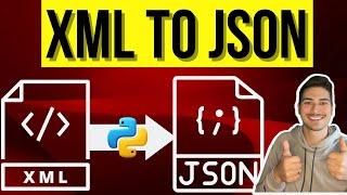 How to Convert XML to JSON using Python!