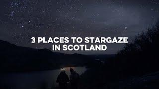 3 Places to Stargaze in Scotland