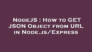 NodeJS : How to GET JSON Object from URL in Node.js/Express