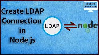 5. LDAP Node : Create LDAP Connection in Node js(LDAP Authentication)