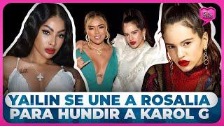 YAILIN SE UNE A ROSALIA PARA HUNDIR A KAROL G POR SUPUESTO PLAGIO