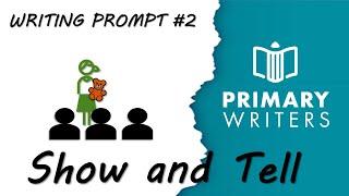 Creative Writing Prompt #2 Show and Tell