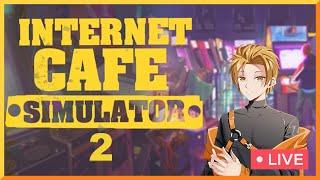 Internet Cafe Simulator 2 - Buka Warnet Untuk Menafkahi Keluarga【 Ardha 】