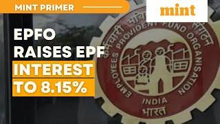 EPFO raises EPF interest to 8.15% for 2022-23 | Mint Primer | Mint