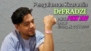 DrFRADZI suspek COVID19!!?? [ Pengalaman Doktor kena KUARANTIN ]