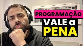 AINDA VALE a PENA ser PROGRAMADOR em 2023