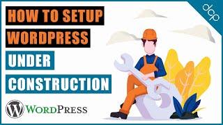How to setup WordPress site under construction page
