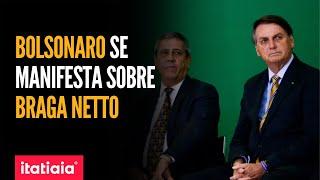 JAIR BOLSONARO SE MANIFESTA SOBRE PRISÃO DE BRAGA NETTO