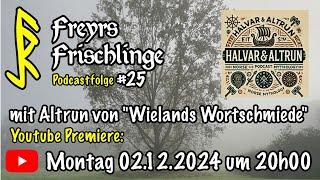 Freyrs Frischlinge  - Folge 25 - Altrun der Heide