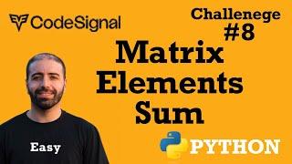 8. Matrix Elements Sum: #CodeSignal Python Full Explanation