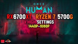 Once Human | RX6700XT 12GB + Ryzen 7 5700G + 16GB RAM