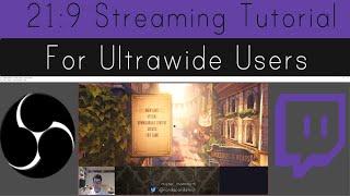 How to Stream to Twitch Using OBS With An Ultrawide 21:9 Monitor