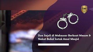 Dua Sejoli di Makassar Berbuat Mesum &  Nekat Bobol Kotak Amal Masjid