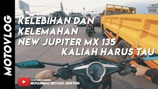 kelebihan dan kelemahan new jupiter mx 135 yang kaliah harus tau