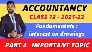 Fundamentals | Interest on Drawings | Class 12 | Part 4