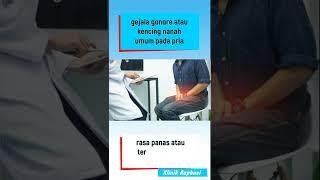 Gejala Gonore pria | Gejala Kencing Nanah pria | Penyakit Menular Seksual - Klinik Raphael