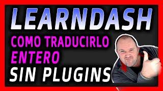 Como Traducir LearnDash al Completo SIN Plugins ⭐ 2022