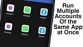 Run Multiple Accounts of the Same App on any Android Phone | Dual Apps