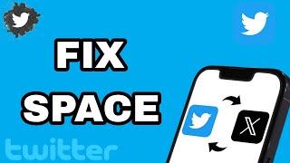 How To Fix Space On Twitter App