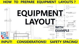 How to prepare an Equipment Layout | Considerations | Safety Distances | Piping Mantra |