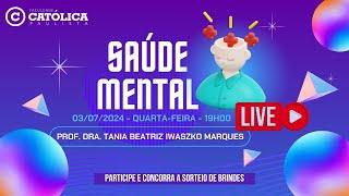 "Saúde Mental" - Prof. Dra. Tânia Iwaszko Marques