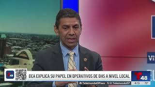 John González, Subdirector de la DEA División de El Paso, habla sobre el apoyo de la DEA.