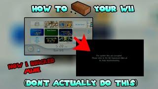 How to BRICK your Nintendo Wii (Don't)