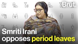 Smriti Irani opposes period leaves