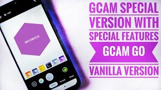 Gcam go special version with special features | Gcam go vanilla version