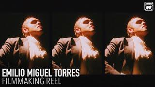 Emilio Miguel Torres | Filmmaking Reel