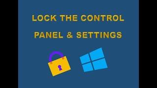 How to lock control panel and settings in windows