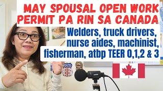 TEER 2 & 3 OCCUPATIONS WITH LABOUR SHORTAGE, BIBIGYAN PA RIN NG SPOUSAL OPEN WORK PERMIT #canada